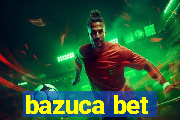 bazuca bet